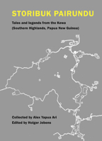 Storibuk Pairundu: Tales and Legends from the Kewa (Southern Highlands, Papua New Guinea) 3496015497 Book Cover