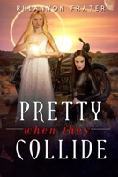 Pretty When They Collide B0849YPDDF Book Cover