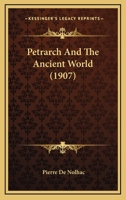 Petrarch and the ancient world 1172436479 Book Cover