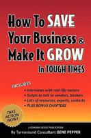 How To Save Your Business & Make It Grow In Tough Times 0981951023 Book Cover
