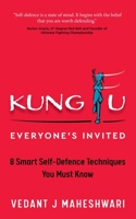 Kung Fu - Everyone's Invited: 8 Smart Self-Defence Techniques You Must Know 1784529672 Book Cover