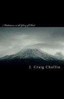 Meditations on the Glory of Christ: New Testament 1456334492 Book Cover