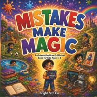 Mistakes Make Magic: An Interactive Growth Mindset Book for Kids Ages 4–8 B0H6VHLVJK Book Cover