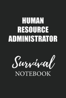 Human Resource Administrator Survival Notebook: Small Undated Weekly Planner for Work and Personal Everyday Use Habit Tracker Password Logbook Music Review Playlist Diary Journal 1706329547 Book Cover