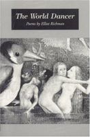 The World Dancer: Poems 1878580442 Book Cover