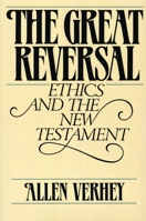 The Great Reversal: Ethics and the New Testament 0802800041 Book Cover