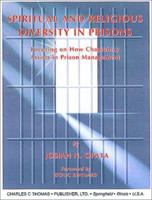 Spiritual and Religious Diversity in Prisons: Focusing on How Chaplaincy Assists in Prison Management 0398071799 Book Cover