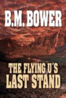 Flying U's Last Stand 1500485055 Book Cover
