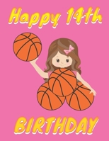 Happy 14th Birthday: Basketball Themed Cover (8.5 x 11 Inches) Blank Sketchbook For Girls For Drawing, Painting & doodling. - Cute Gifts Ideas For Basketball Lovers Players Fans For 14 Years Old Girls 1674252935 Book Cover