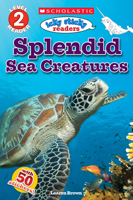 Icky Sticky Readers: Splendid Sea Creatures (Scholastic Reader, Level 2) 1338144162 Book Cover