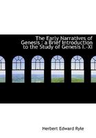 The early narratives of Genesis; a brief introduction to the study of Genesis I-XI 1177040719 Book Cover