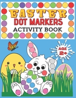 Easter Dot Markers Activity Book: Easy Big Dots for Toddlers, Paint Dauber Coloring Book for Kids age 2+ B08YQMCHQQ Book Cover