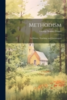 Methodism: Its History, Teaching, and Government 1022185187 Book Cover