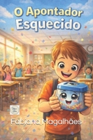O Apontador Esquecido (Portuguese Edition) B0GNPZGW1V Book Cover