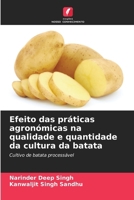 Efeito das práticas agronómicas na qualidade e quantidade da cultura da batata (Portuguese Edition) 6208244110 Book Cover