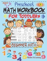 Preschool Math Workbook for Toddlers ages 2-4, Beginner Math: Number Tracing Book for Preschoolers and Kids; Math Activity Book for Preschoolers; Math ... Number Tracing, Math Practice Books for Kids B08928JPD1 Book Cover