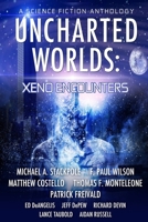 Uncharted Worlds: Xeno Encounters 0997791225 Book Cover