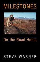 Milestones: On the Road Home 1449763375 Book Cover