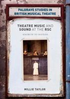 Theatre Music and Sound at the RSC: Macbeth to Matilda 3319952218 Book Cover