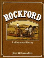 Rockford: An Illustrated History 0897813057 Book Cover