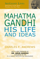 Mahatma Gandhi: His Life and Ideas (Skylight Lives) 1893361896 Book Cover