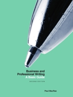 Business and Professional Writing: A Basic Guide 1554812208 Book Cover