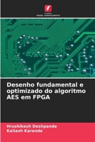 Desenho fundamental e optimizado do algoritmo AES em FPGA (Portuguese Edition) 6208393086 Book Cover