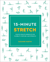 15-Minute Stretch: Four 15-Minute Workouts for Flexibility, Posture, and Strength 0744051290 Book Cover