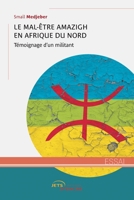Le Mal-Être amazigh en Afrique du Nord: Témoignage d’un militant (French Edition) 235523616X Book Cover
