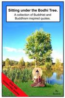 Sitting under the Bodhi Tree 1717857876 Book Cover