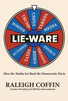 LieWare : How the Media Ruined the Democratic Party 1970153598 Book Cover