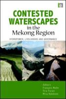 Contested Waterscapes in the Mekong Region: "Hydropower, Livelihoods and Governance" 1138021180 Book Cover