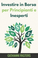 Investire in Borsa per Principianti e Inesperti 1087953464 Book Cover