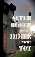 Älter Böser Noch Immer Nicht Tot: Krimi-Satire mit viel Wiener Schmäh (German Edition) 3384394895 Book Cover