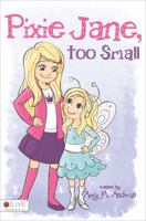 Pixie Jane, Too Small 1625101325 Book Cover