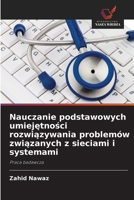 Nauczanie podstawowych umiejetnosci rozwiazywania problemów zwiazanych z sieciami i systemami (Polish Edition) 6202216077 Book Cover