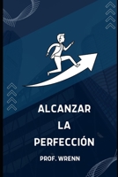 alcanzar la perfecci�n B0BB5QQ8F4 Book Cover