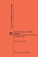 Code of Federal Regulations Title 36, Parks, Forests and Public Property, Parts 200-299, 2017 1640241396 Book Cover