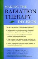 Making the Radiation Therapy Decision 1565653335 Book Cover