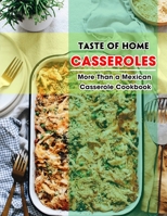 Taste of Home Casseroles: More Than a Mexican Casserole Cookbook B09CG91Z76 Book Cover