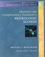 Alternative and Complementary Treatment in Neurologic Illness (Medical Guides to Complementary & Alternative Medicine Series) 0443065586 Book Cover