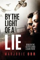 By the Light of a Lie 0956258727 Book Cover