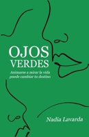 Ojos Verdes: Animarse a Mirar La Vida Puede Cambiar Tu Destino B09L51TZV5 Book Cover