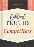 Sports: Biblical Truths for Competitors 1535917768 Book Cover