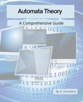 Automata Theory: A Comprehensive Guide B0BVLTW6BK Book Cover
