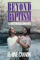 Beyond Baptism: A Guide for New Converts 0884949117 Book Cover