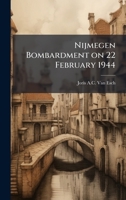 Nijmegen Bombardment on 22 February 1944 1025063171 Book Cover