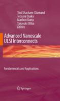 Advanced Nanoscale ULSI Interconnects: Fundamentals and Applications 0387958673 Book Cover