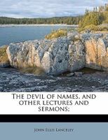 The Devil of Names and Other Lectures and Sermons 1013313976 Book Cover