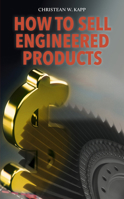 How to Sell Engineered Products 1593704917 Book Cover